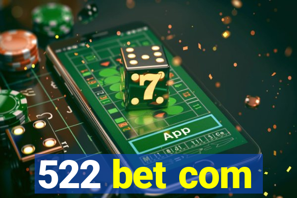 522 bet com